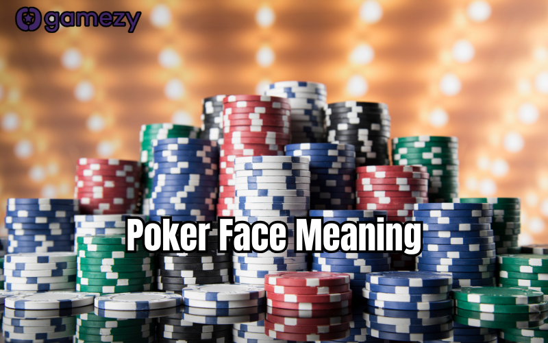 poker face meaning